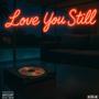Love You, Still (Explicit)