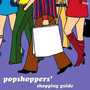 Popshoppers' Shopping Guide