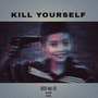 Kill Your Self