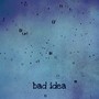 Bad Idea (Explicit)