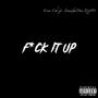 **** It Up (feat. Fame Tha Don & Tipp111) [Explicit]