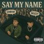 Say My Name (feat. Skizzy) [Explicit]