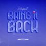 Bring it back (Explicit)