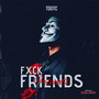 Fxck Friends (Explicit)