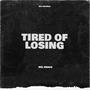 TIRED OF LOSING (Explicit)