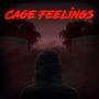 Cage Feelings