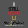 I Still Love You (feat. Vinnie Van Go)