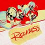 Reckless