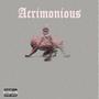 Acrimonious (Explicit)