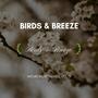 Birds & Breeze - Nature Music Series, Vol.13