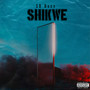 Shikwe (Explicit)