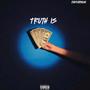 Truth Is (Explicit)