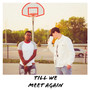 Till We Meet Again (Explicit)