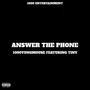 Answer The Phone (feat. tiny) [Explicit]