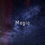 Magic (Explicit)