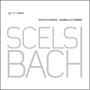 Scelsi Bach