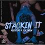 Stackin' It (feat. Scale Baby & Shubout Records) [Explicit]