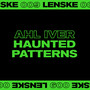 Haunted Patterns EP