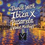 Dance With Ibiza x Pasarela (Vailot Mashup)