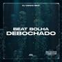 BEAT BOLHA DEBOCHADO (Explicit)