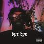 Bye Bye (Official Audio bihh) [Explicit]