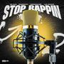 Stop Rappin (feat. Lulsnake) [Explicit]