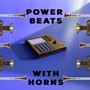 Power Beats with Horns