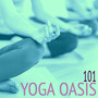 Yoga Oasis 101 - Mindfulness Meditation Music Playlist, Best Spa Nature Sounds Collection