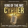 King of the Mic Cypher volume 1 (feat. CastroFlex, Antique, KiedMole, Hopemeily & KingdiceWolf) [Explicit]