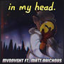 in my head. (feat. Matt Raichous)