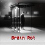 Brain Rot (Explicit)