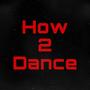 How 2 Dance (feat. WoahKing!) [Explicit]