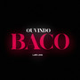 Ouvindo Baco (Explicit)