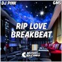 RIP LOVE BREAKBEAT