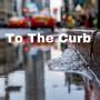 To The Curb