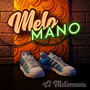 MeloMano (Explicit)