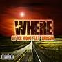 Where (feat. Jurrivh) [Explicit]