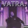 VATRA. (Explicit)