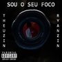 Sou o seu foco (Explicit)