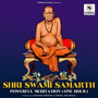 Shri Swami Samarth - Powerful Meditation (One Hour)