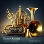 Brass Quintet - Songs for Small Ensembles