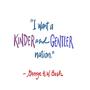 Kinder and Gentler