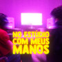 No Estúdio Com Meus Manos (Explicit)