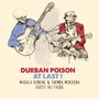 Durban Poison - at Last !