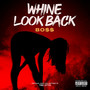 Whine Look Back (Explicit)