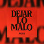 Dejar lo malo