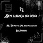 Sem aliança no dedo (Explicit)