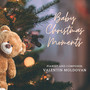 Baby Christmas Moments