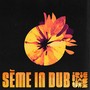 Sème in Dub