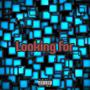 Looking For